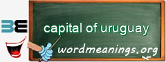 WordMeaning blackboard for capital of uruguay